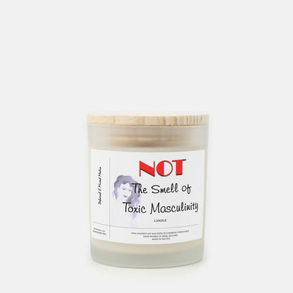 "NOT The Smell of Toxic Masculinity" Frosted Glass Candle