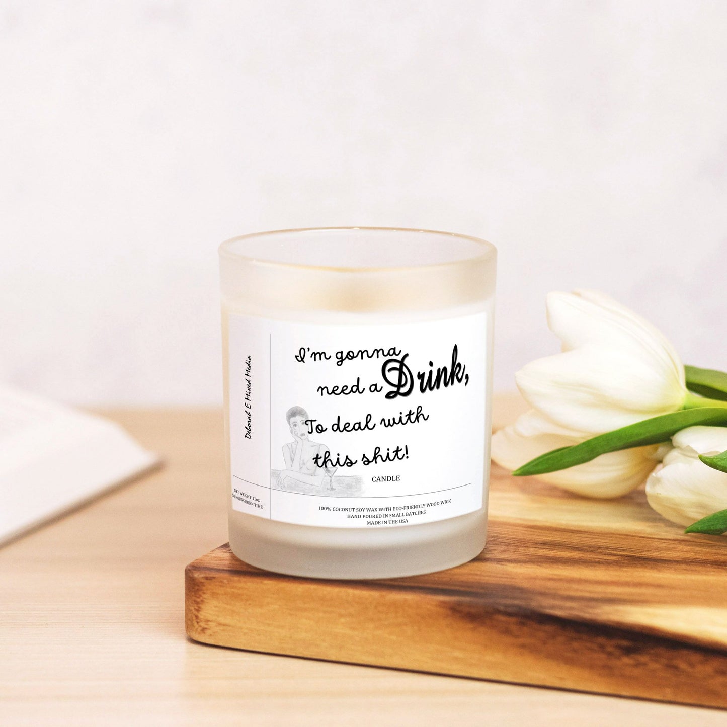 "I'm Gonna Need Another Drink" Frosted Glass Candle