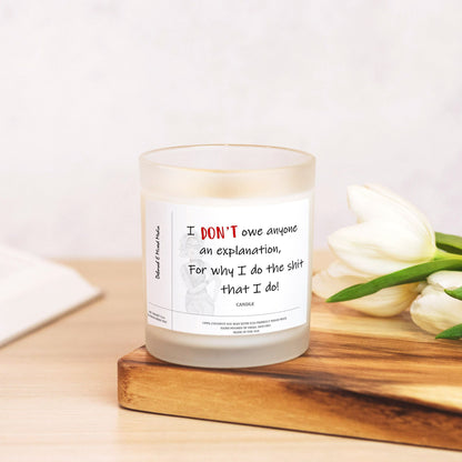 "I Don't Owe Anyone" Frosted Glass Candle