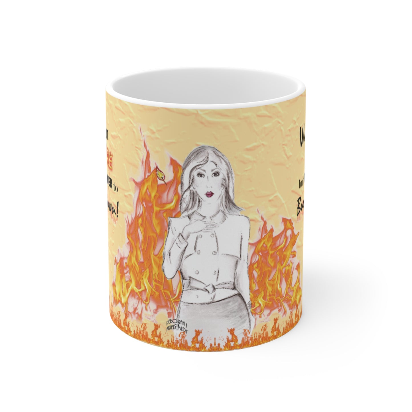"Women Didn't Start This Fire" 11oz  Mug